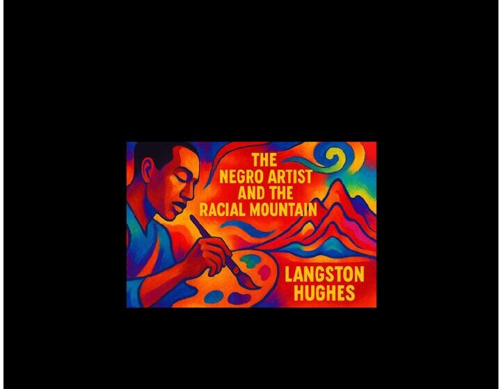 Vibrant painted illustration: a Black artist with a palette painting a red-and-orange mountain range; text reads 'THE NEGRO ARTIST AND THE RACIAL MOUNTAIN · LANGSTON HUGHES.'