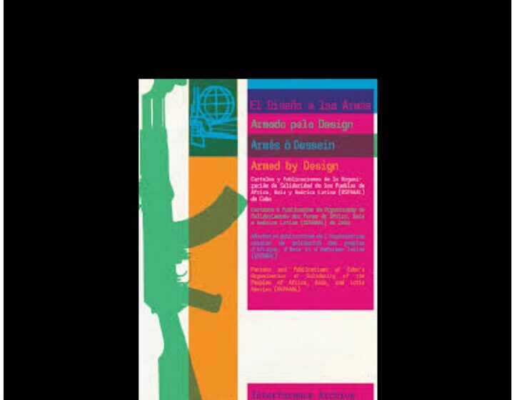 Bright OSPAAAL poster/publication cover: a silhouetted figure holding a rifle behind a magenta, cyan and orange color-block banner reading 'Armed by Design / Armés à Dessein / Armados pelo Design / El Diseño a las Armas.'