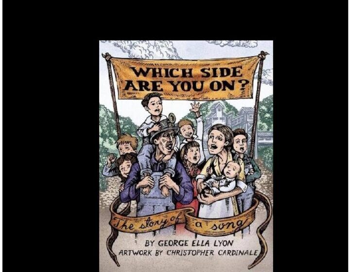 Illustrated children's book cover: union miners and women under a banner reading 'Which Side Are You On?' holding up a sign 'The story of a song.'